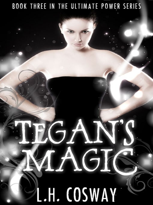 Title details for Tegan's Magic by L.H. Cosway - Available